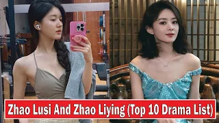 Zhao Lusi And Zhao Liying (Top 10 Drama List) New Drama | Best Drama | Drama List