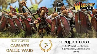 CAESAR'S GALLIC WARS - Project Log II: The Project Continues; Skirmishers, Scorpio & More