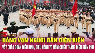 Hàng vạn người dân Điện Biên vẫy chào đoàn diễu binh, diễu hành 70 năm Chiến thắng Điện Biên Phủ