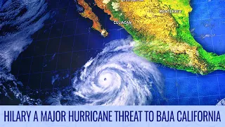 Hilary a major hurricane threat to Baja California - August 18, 2023