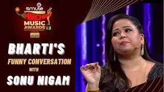 Bharti's Funny Conversation with Sonu Nigam | Smule Mirchi Music Awards 2021 | Filmy Mirchi