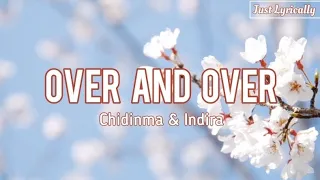 Chidinma & Indira - Over and over (Lyrics) || Just Lyrically