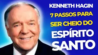 Kenneth Hagin: 7 PASSOS PARA SER CHEIO DO ESPÍRITO SANTO - Receba a Plenitude do Poder Transformador