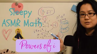 Sleepy ASMR Math | Powers of imaginary number i