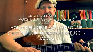 Hol dir ein Gelb aus der Sonne ( Text & Musik: Dorothée Kreusch-Jacob ) hier heute von Jürgen Fastje
