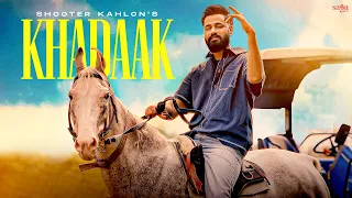 Khadaak (Official Video) - Shooter Kahlon | Shevv | Micheal | Saga Hits | Latest Punjabi Songs 2023