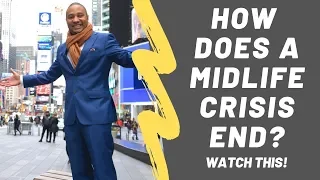 Signs Of A Midlife Crisis Is Coming To An End | How Does A Midlife Crisis End?