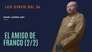 LOS OTROS DEL36. EL AMIGO DE FRANCO (2/2)