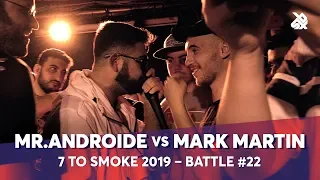 MR.ANDROIDE vs MARK MARTIN | Grand Beatbox 7 TO SMOKE Battle 2019 | Battle 22