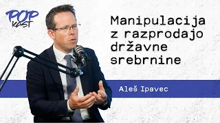 POP TV | Finančni POPkast: Aleš Ipavec | Manipulacija z razprodajo državne srebrnine
