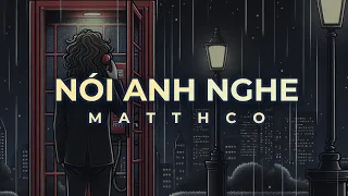 Matthco - Nói Anh Nghe (Official Lyric Video)