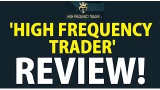 High Frequency Trader Review - SCAM SPOTTED! Is High Frequency Trader App by Steve A Scam?