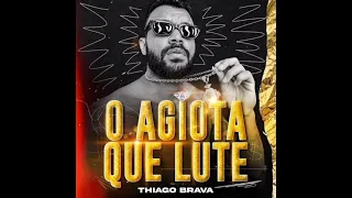 "O AGIOTA QUE LUTE" - (Música Nova) - Thiago Brava - Setembro 2021