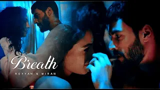 Breath || Reyyan & Miran [ 3 season ]