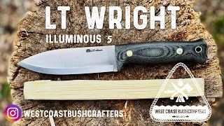 LT Wright Illuminous 5! The Best Bushcraft Knife in the World?
