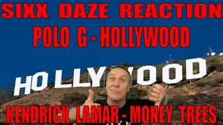 Sixx Daze Reaction: Polo G - Hollywood and Kendrick Lamar - Money Trees