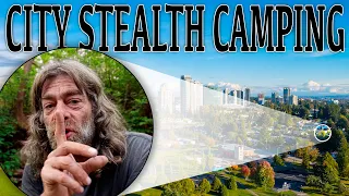 Stealth Camping in Canada's Most Dangerous City