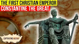 Constantine The Great Explained in 10 minutes