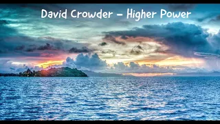 David Crowder - Higher Power (Lyrics)