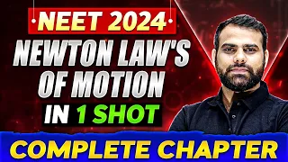 NEWTON'S LAWS OF MOTION in One Shot | Complete Chapter Of Physics | NEET 2024