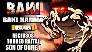 🌟Baki [Resumen] (Baki Partes 1 y 2 - Torneo Raitai - Hanma Baki: Son Of Ogre 1) | Baki y Baki Hanma