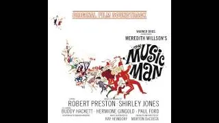 05. Ya Got Trouble & Seventy Six Trombones -  Robert Preston (The Music Man 1962 Film Soundtrack)