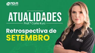 Retrospectiva de ATUALIDADES do mês de SETEMBRO 2022