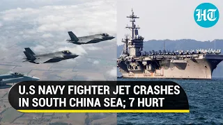 U.S Navy's F-35 fighter jet crashes in South China sea; 7 sailors onboard Aircraft Carrier injured