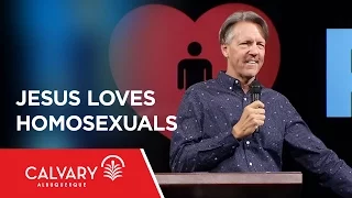 Jesus Loves Homosexuals - Part 2 -  1 Corinthians 6:9-11 - Skip Heitzig