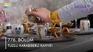 Gelin Evi'nde tuzlu karabiberli kahve! | @gelinevi 776. Bölüm