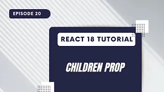 React 18 Tutorial - Children Prop