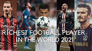 top 10 richest football player in the world 2021 | (OMG SO RICH)