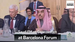 Saudi FM on Gaza conflict at Barcelona Forum