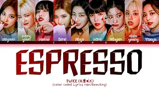 TWICE - "ESPRESSO" LYRICS(Color Coded Lyrics)