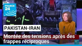 Montée des tensions entre l'Iran et le Pakistan après des frappes réciproques • FRANCE 24