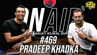 On Air With Sanjay #469 - Pradeep Khadka Returns!