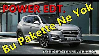 Power Edition En Full Paket İle Arasında Olmayanlar...   Hyundai Tucson