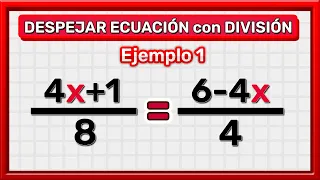 DESPEJE de DIVISIONES - Ecuaciones de PRIMER GRADO con DIVISIÓN (Paso a Paso)