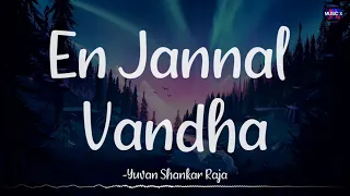 𝗘𝗻 𝗝𝗮𝗻𝗻𝗮𝗹 𝗩𝗮𝗻𝗱𝗵𝗮 (Lyrics) - Yuvan Shankar Raja | Roshini x Priya x Divya x Pan / #EnJannalVandha