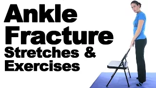 Ankle Fracture Stretches & Exercises - Ask Doctor Jo