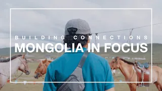 Building Connections: Mongolia in Focus