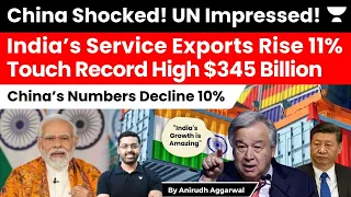 India’s Service Exports Rise 11%, touch Record High $345 Billion. China Numbers Fall 10%. UN Data