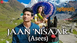 Kedarnath | Jaan 'Nisaar by Asees Kaur | Sushant Rajput | Sara Ali Khan | Amitabh B | Amit Trivedi