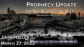 2022 03 27 John Haller I'm No Biologist, But Wednesday Replay with Live Chat
