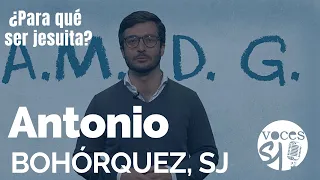 ¿Para qué ser jesuita? | Antonio Bohórquez, SJ| Voces Esejota