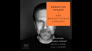 Sebastian Knauer: The Mozart Nyman Concert W. A. Mozart: Sonata K 545 Allegro