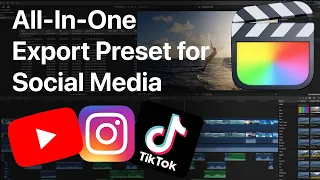Best Export Settings for Social Media - All-In-One Preset for Final Cut Pro