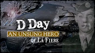 D-Day: An Unsung Hero of La Fiere Bridge | American Artifact Episode 100