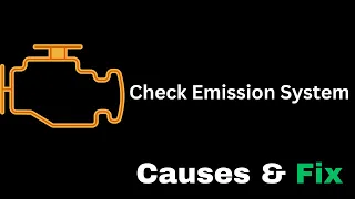 Check Emission System: Meaning, Leading Causes & Fix