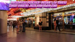 DOWNTOWN FREMONT STREET LAS VEGAS NIGHT SCENES JUNE 2022 VLOG #633
